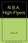 NBA HIGH FLYERS  NBA HIGH FLYERS