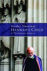 Hannah's Child A Theologian's Memoir