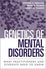 Genetics of Mental Disorders What Practitioners and Students Need to Know