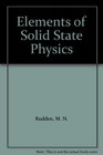 Elements of Solid State Physics