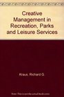 Creative Management in Recreation Parks and Leisure Services
