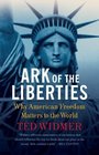 Ark of the Liberties Why American Freedom Matters to the World