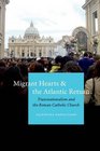 Migrant Hearts and the Atlantic Return Transnationalism and the Roman Catholic Church