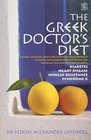 The Greek Doctor's Diet : A Simple Delicious Mediterranean Approach to Eating and Exercise Designed to Keep You Naturally Slim and Help You to Avoid -