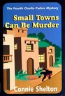 Small Towns Can Be Murder (Charlie Parker, Bk 4)