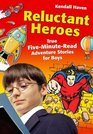 Reluctant Heroes True FiveMinuteRead Adventure Stories for Boys