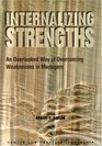 Internalizing Strengths An Overlooked Way of Overcoming Weaknesses in Managers