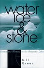 Water Ice And Stone Science and Memory on the Antarctic Lakes