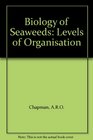 Biology of Seaweeds Levels of Organisation