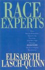 Race Experts  How Racial Etiquette Sensitivity Training and New Age Therapy Hijacked the Civil Rights Revolution