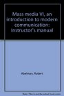 Mass media VI an introduction to modern communication Instructor's manual