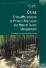 China From Afforestation to Poverty Alleviation and Natural Forest Management