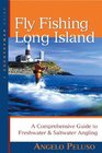 Fly Fishing Long Island A Comprehensive Guide to Freshwater  Saltwater Angling
