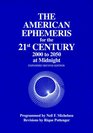 The American Ephemeris for the 21st Century 20002050 at Midnight