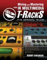 Mixing and Mastering with IK Multimedia TRackS The Official Guide