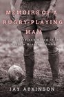 Memoirs of a RugbyPlaying Man Guts Glory and Blood in the World's Greatest Game