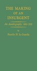 The Making of an Insurgent  An Autobiography 18821919