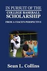 In Pursuit of the College Baseball Scholarship From a Coach's Perspective
