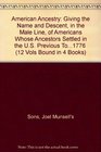 American Ancestry : Giving the Name and Descent, in the Male Line, of Americans Whose Ancestors Settled in the U.S. Previous to . . . 1776 (12 Volumes Bound in 4)