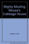 Mighty Mizzling Mouse and the Red Cabbage House