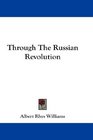 Through The Russian Revolution