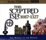 This Sceptred Isle The Making of a Nation 10871327