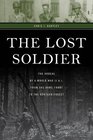 The Lost Soldier The Ordeal of a World War II GI from the Home Front to the Hrtgen Forest