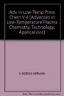 Advances in LowTemperature Plasma Chemistry Technology and Applicaton Volume IV