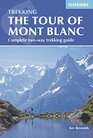 The Tour of Mont Blanc Complete TwoWay Trekking Guide