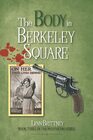 The Body in Berkeley Square: Book 3 in the Mayfair 100 crime series