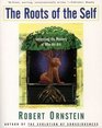 The Roots of the Self Unraveling the Mystery of Who We Are