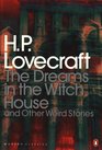 The Dreams in the Witch House and Other Weird Stories