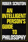 An Inteligent Persons Guide to Philosophy