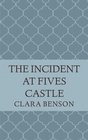 The Incident at Fives Castle (An Angela Marchmont Mystery) (Volume 5)