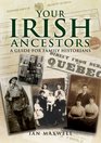 YOUR IRISH ANCESTORS A Guide for the Family Historian