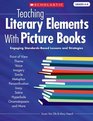 Teaching Literary Elements With Picture Books Engaging StandardsBased Lessons and Strategies
