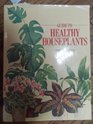 Guide to Healthy Houseplants