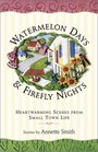 Watermelon Days and Firefly Nights Heartwarming Scenes from Small Town Life