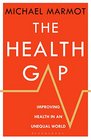 The Health Gap The Challenge of an Unequal World