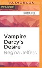 Vampire Darcy's Desire A Pride and Prejudice Adaptation