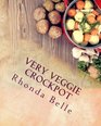 Very Veggie Crockpot 60 Simple  Delish Slow Cooker Recipes for Veggies