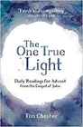 The One True Light Daily Advent Readings from the Gospel of John