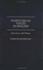 Puerto Rican Voices in English  Interviews with Writers
