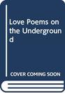 Love Poems on the Underground