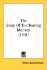 The Story Of The Teasing Monkey