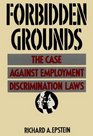Forbidden Grounds  The Case Against Employment Discrimination Laws