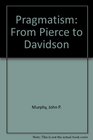 Pragmatism From Peirce to Davidson