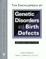 Encyclopedia of Genetic Disorders  Birth Defects