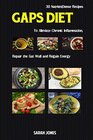 GAPS DIET 30 NutrientDense Recipes to Alleviate Chronic Inflammation Repair the Gut Wall and Regain Energy