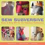 Sew Subversive Down and Dirty DIY for the Fabulous Fashionista